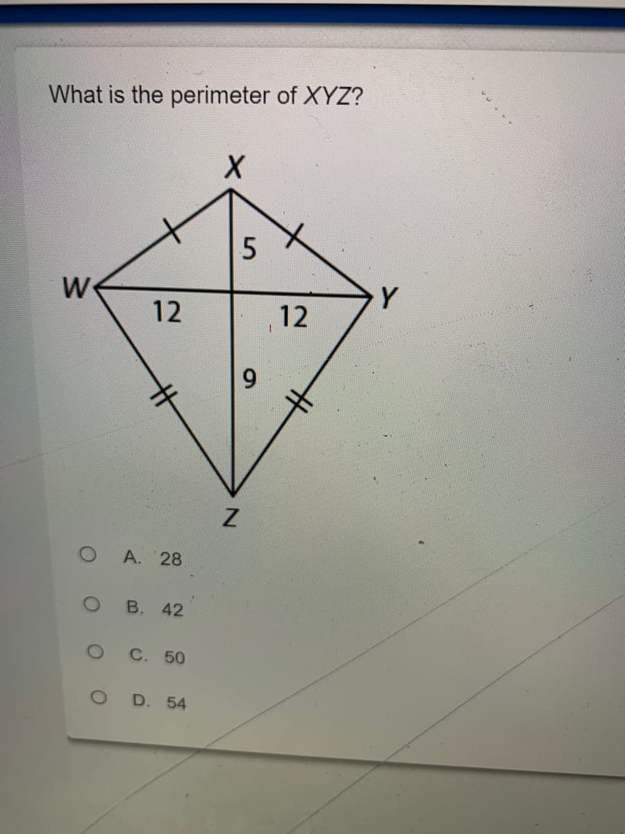 What is the perimeter of XYZ?
W
Y
12
12
9.
O A. 28
В. 42
C. 50
O D. 54
O
