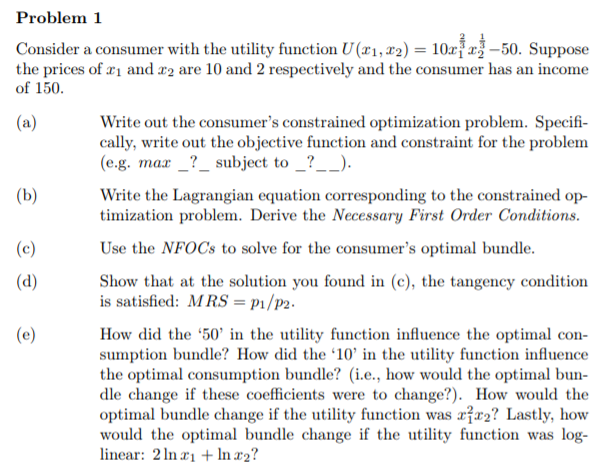 would the optimal bundle change if the utility function was
linear: 2 ln æ1 + In x2?
log-
