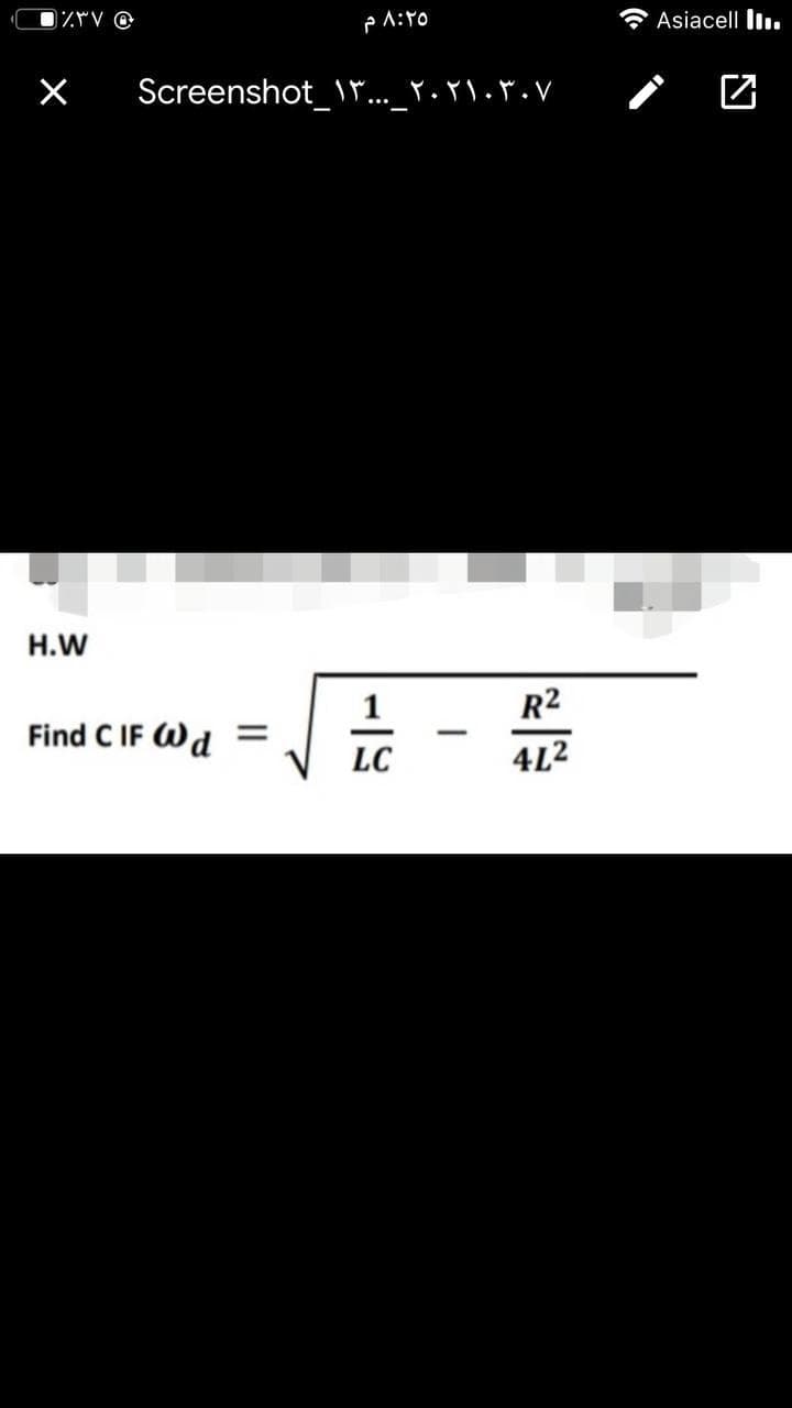 P A:To
Asiacell l.
Screenshot_\..._r.F\.r.V
Н.W
1
R2
Find C IF Wd =
-
LC
4L2
