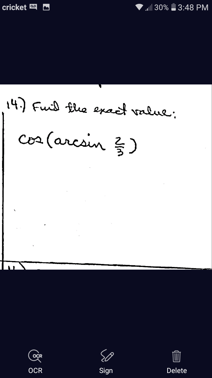 14) Fuil Elhe exact value:
coa (arcsin 3)

