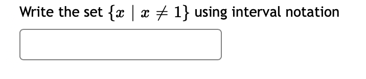 Write the set {x | x + 1} using interval notation
