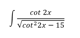 cot 2x
J Vcot22x – 15
|
