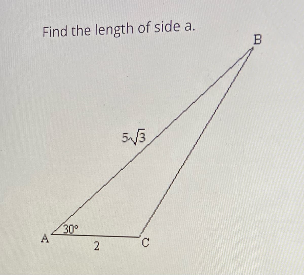 Find the length of side a.
B
5/3
30°
A
C.
