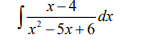 x-4
-dx
x² – 5x +6
