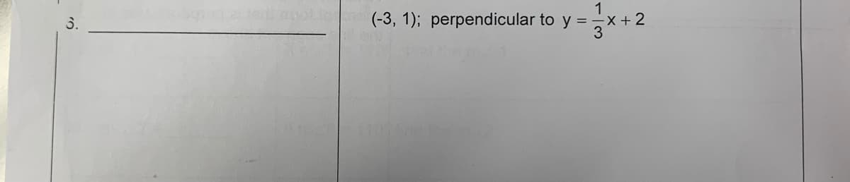 3.
aited mot tes
1
(-3, 1); perpendicular to y = -x + 2
=√x+2
101