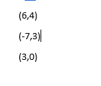 (6,4)
(-7,3)
(3,0)