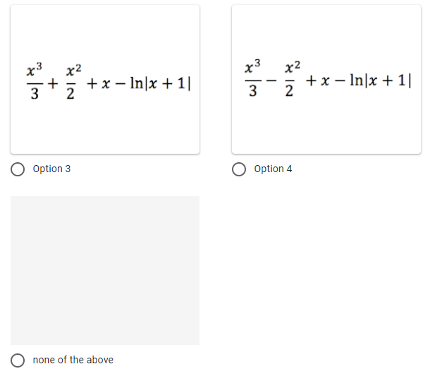 w/tw
x2
+
2
+ x - In|x + 1|
Option 3
none of the above
x3
--
3 2
Option 4
NIX
+x - In|x + 1|