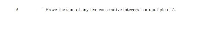 Prove the sum of any five consecutive integers is a multiple of 5.
