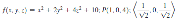 f(x, y, z) = x² + 2y² + 4z² + 10; P(1,0, 4);
V2
