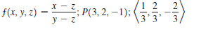 f(x. y. 2) = P(3,2, –1): (5
/1 2
\3'3' 3/
f(x, y, z)
y - z
