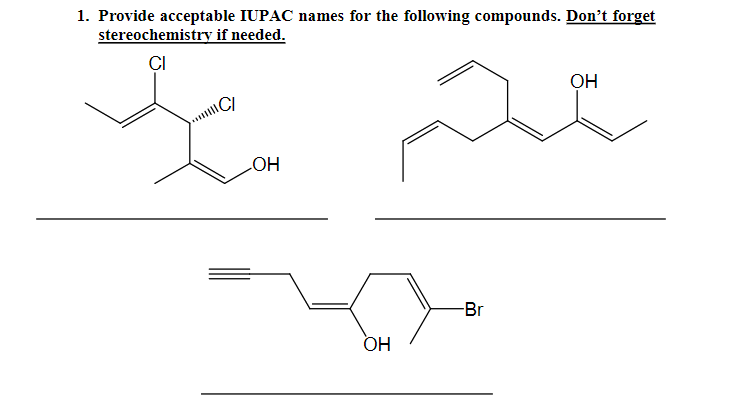 1. Provide acceptable IUPAC names for the following compounds. Don’t forget
stereochemistry if needed.
ÇI
Он
HO
-Br
HỌ
