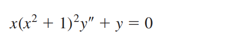 x(x² + 1)²y" + y = 0
