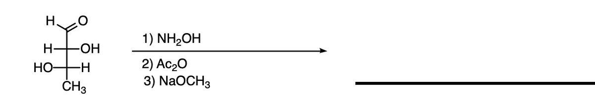 HO
1) NH2OH
H-
2) Ac20
3) NaOCH3
НО-
H-
ČH3
