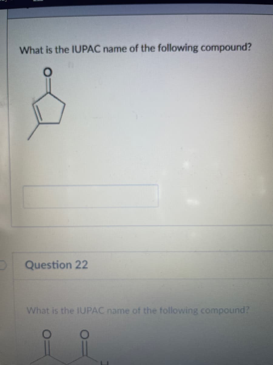 What is the IUPAC name of the following compound?
Question 22
What is the IUPAC name of the following compound?
ii