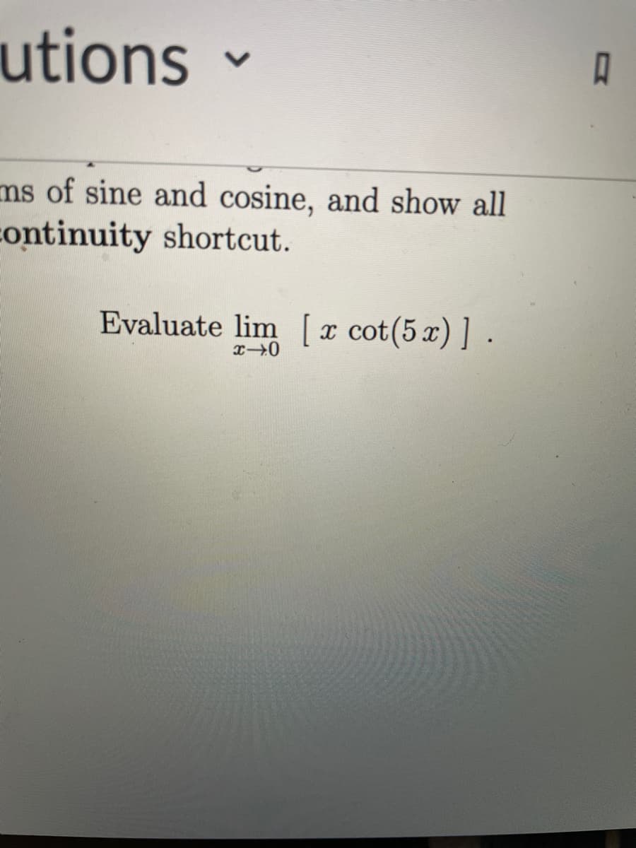 Evaluate \(\lim_{{x \to 0}} \left[ x \cot(5x) \right]\).