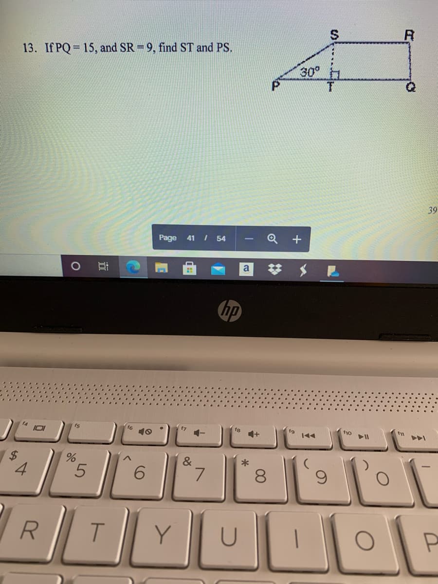 13. If PQ= 15, and SR 9, find ST and PS.
30°
39
Page
41 I 54
可
# メ
a
hp
15
f6
10
1-
f9
&
4
5.
6.
R.
T.
の
+
00
%24
