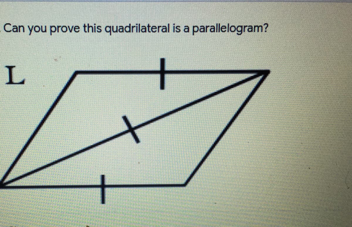 Can you prove this quadrilateral is a parallelogram?
