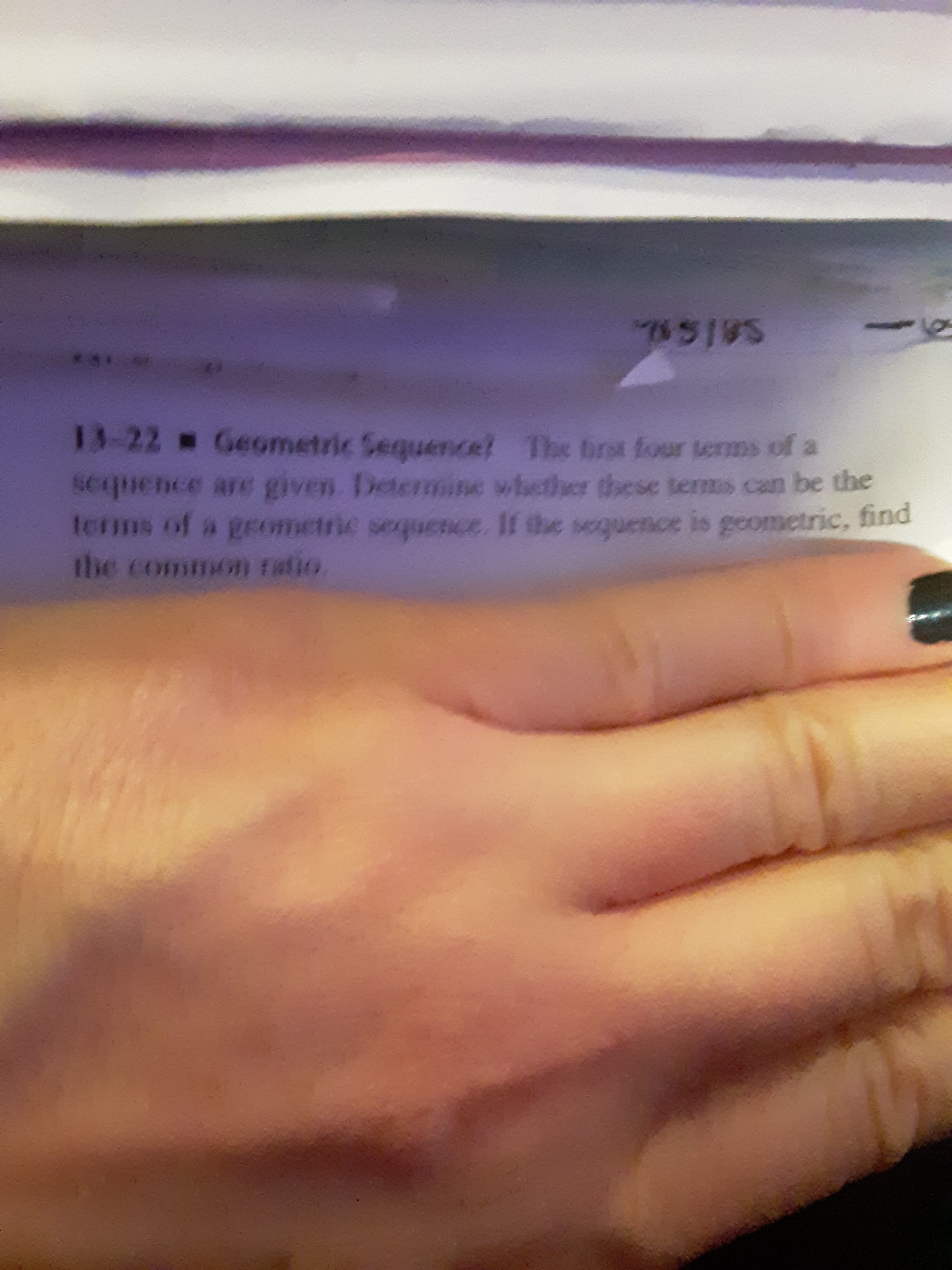7ss19s
***
13-22 = Geometric Sequence! The frst four terms of a
sequence are given Dencmmise wheher these terms can be the
terms of a geometric sequence. If the sequence is geometric, find
the common ratio
