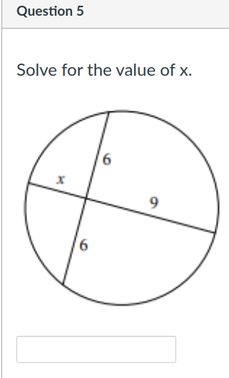 Question 5
Solve for the value of x.
9,
9
9,
