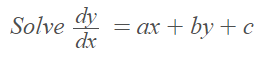 dy
= ax + by + c
dx
Solve
