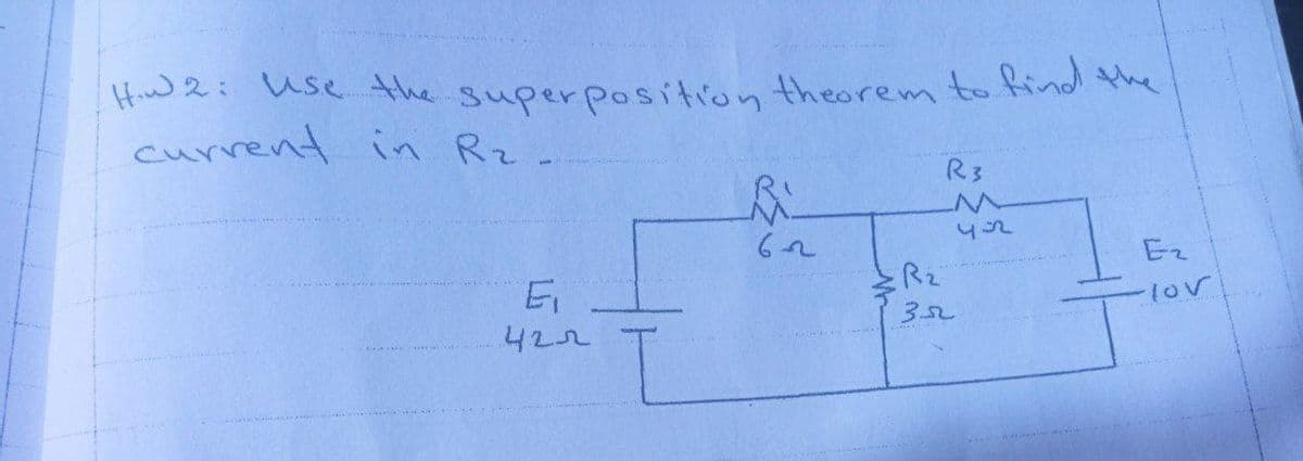 How 2: use the superposition theorem to tind the
current in Rz-
R3
Ez
Rz
Ei
-10v
352
422
