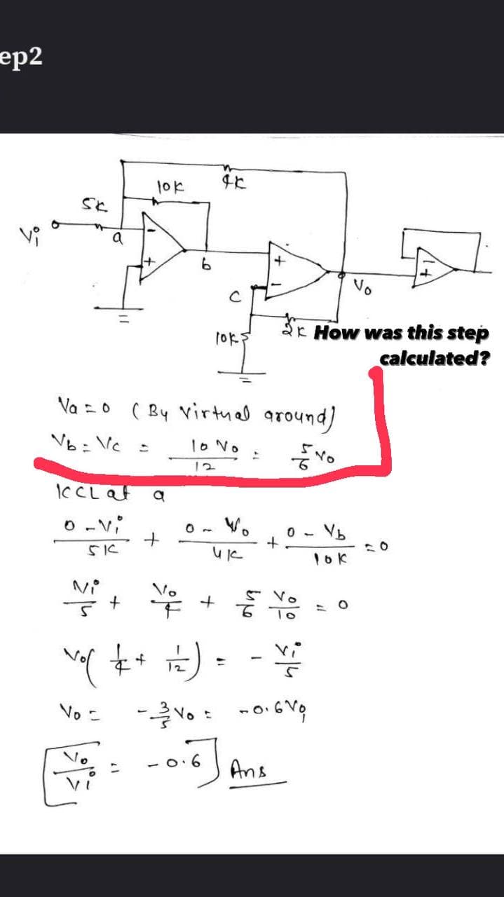 ep2
1ok
Vo
aK How was this step
calculated?
tok
Va =0 ( By virtuel around)
1o No
12
ICCL af
0 -vi
0 - Vb
No =
-0.6
Ans
