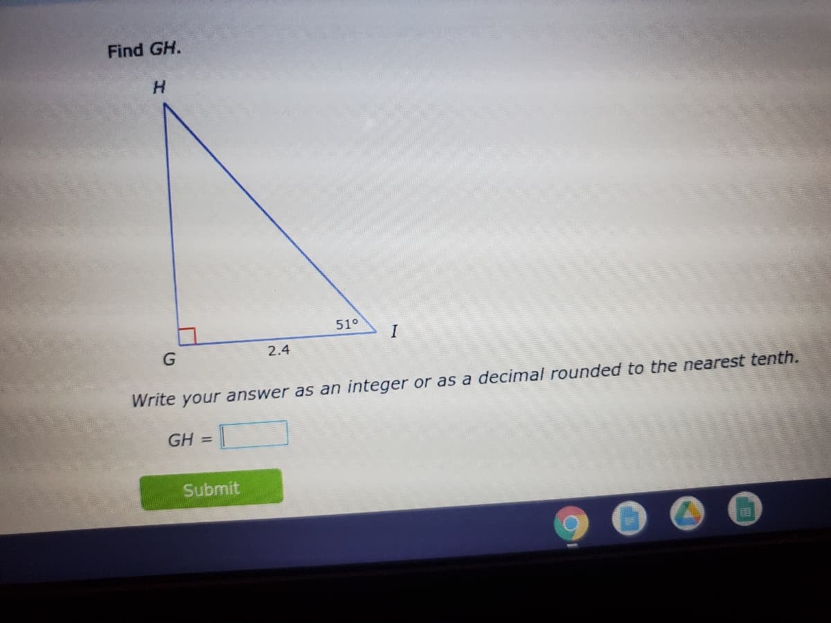 Find GH.
H.
51°
I
2.4
Write your answer as an integer or as a decimal rounded to the nearest tenth.
GH =
Submit
