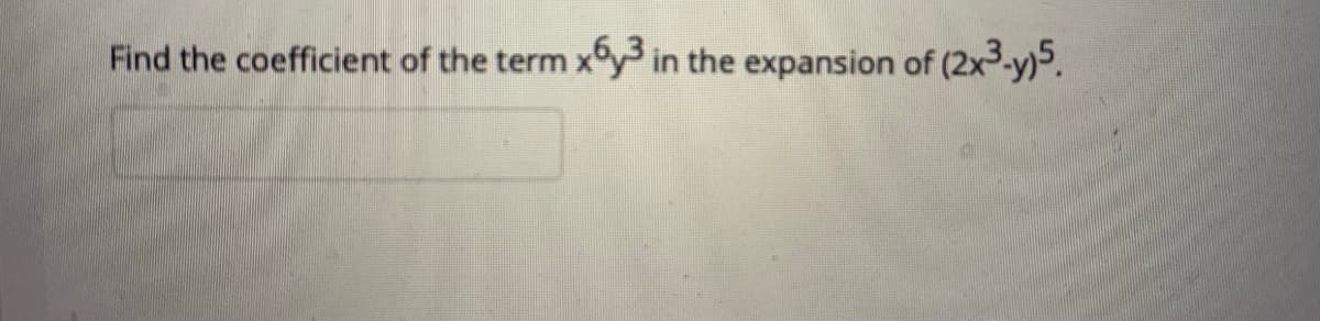 Find the coefficient of the term xy in the expansion of (2x3-y).
