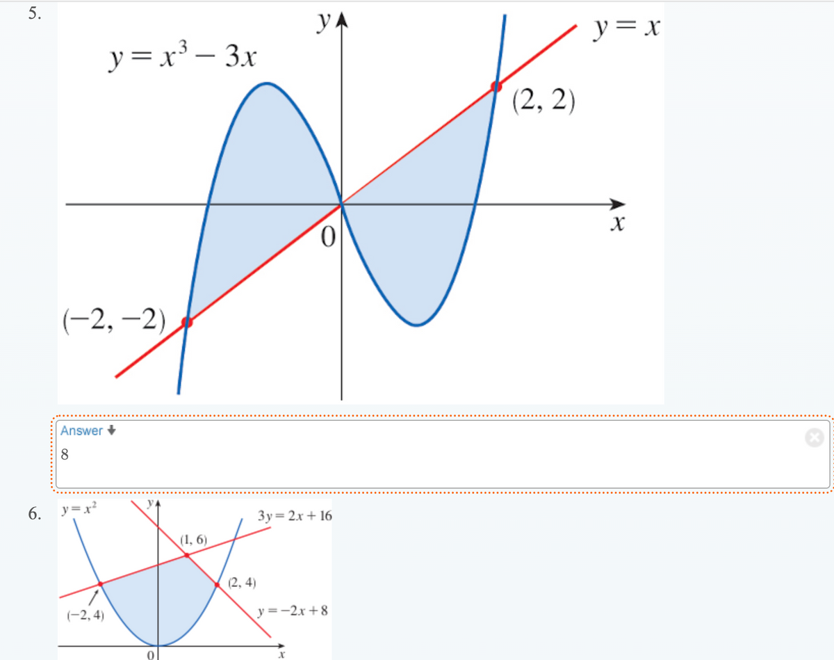 5.
(-2,-2)
y=x²-3x
Answer +
8
6. y=x²
(-2,4)
(1, 6)
(2,4)
YA
0
3y = 2x + 16
x
y=-2x+8
(2, 2)
y = x
X