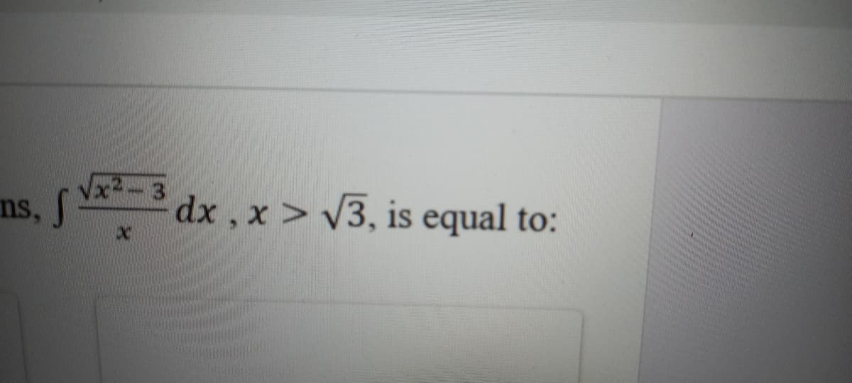 ns, f V-3 dx , x > v3, is equal to:
