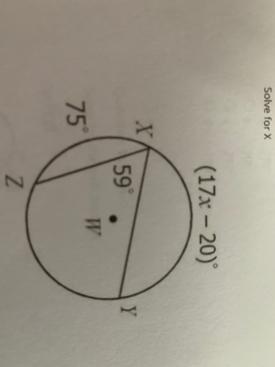 Solve for X
(17x-20)°
|
59°
Y
W
75
