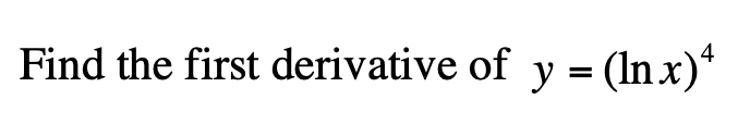 Find the first derivative of y = (In x)*
