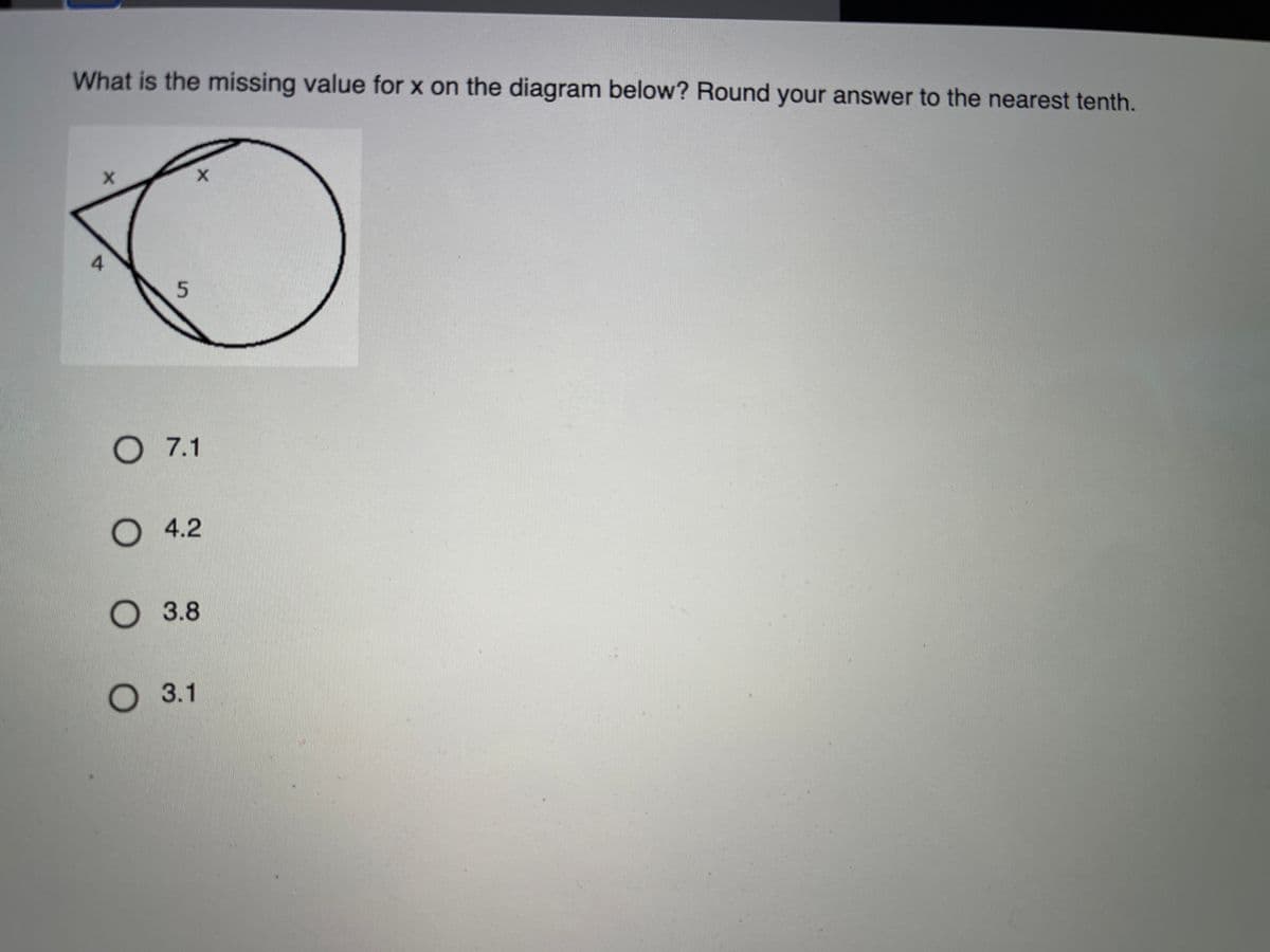 What is the missing value for x on the diagram below? Round your answer to the nearest tenth.
О 7.1
О 4.2
3.8
3.1
