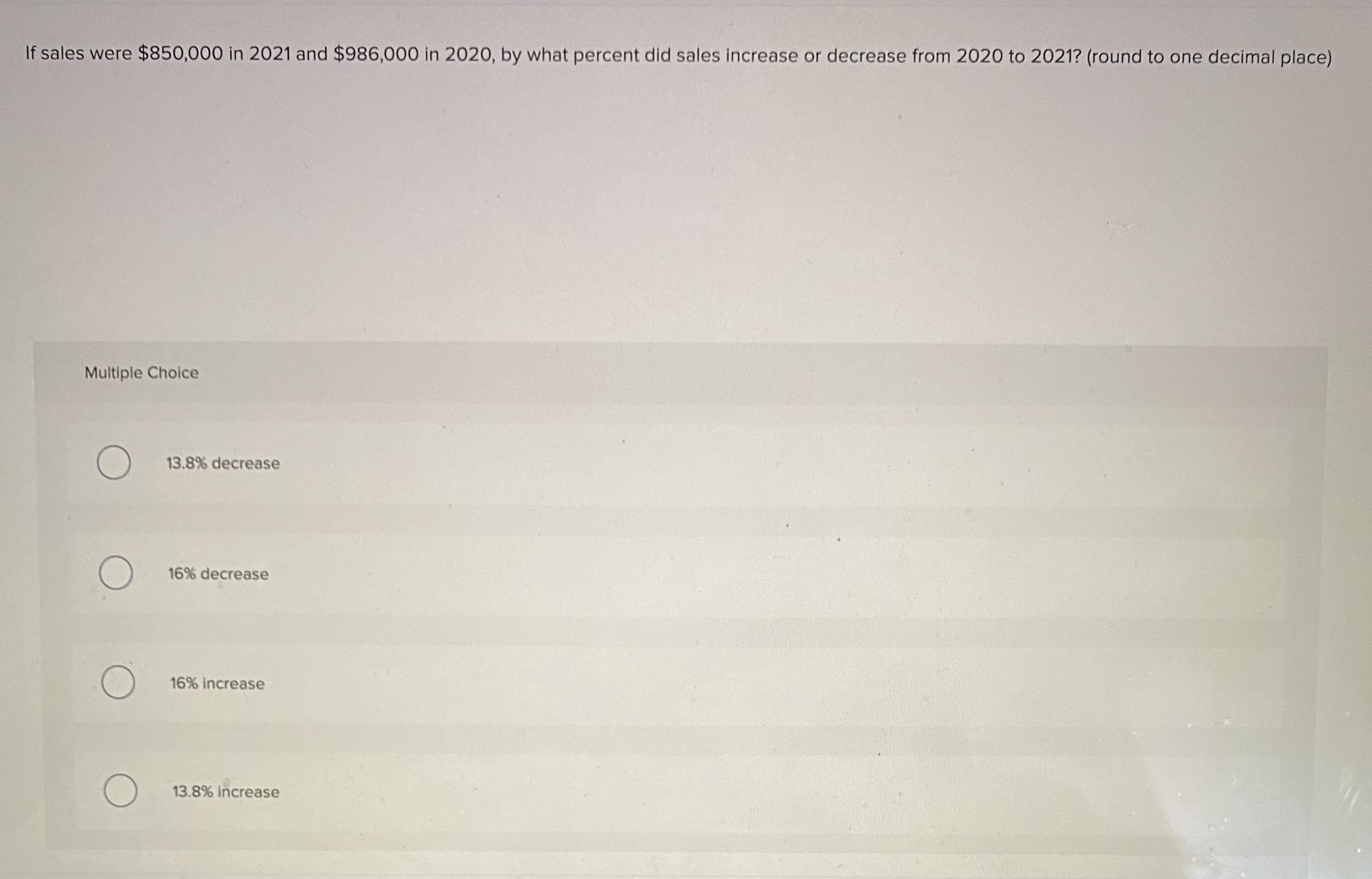 f sales were $850,000 in 2021 and $986,000 in 2020, by what percent did sales increase or decrease from 2020 to 2021? (round to one decimal place)
