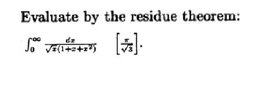 Evaluate by the residue theorem:
So √(1+2+x²) [*].
dr