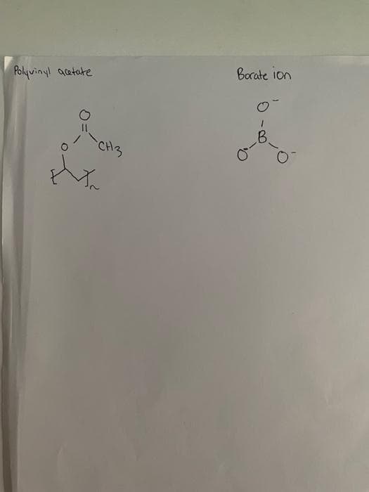 Polyvinyl acetate
the
-CH3
Borate ion
B.
O