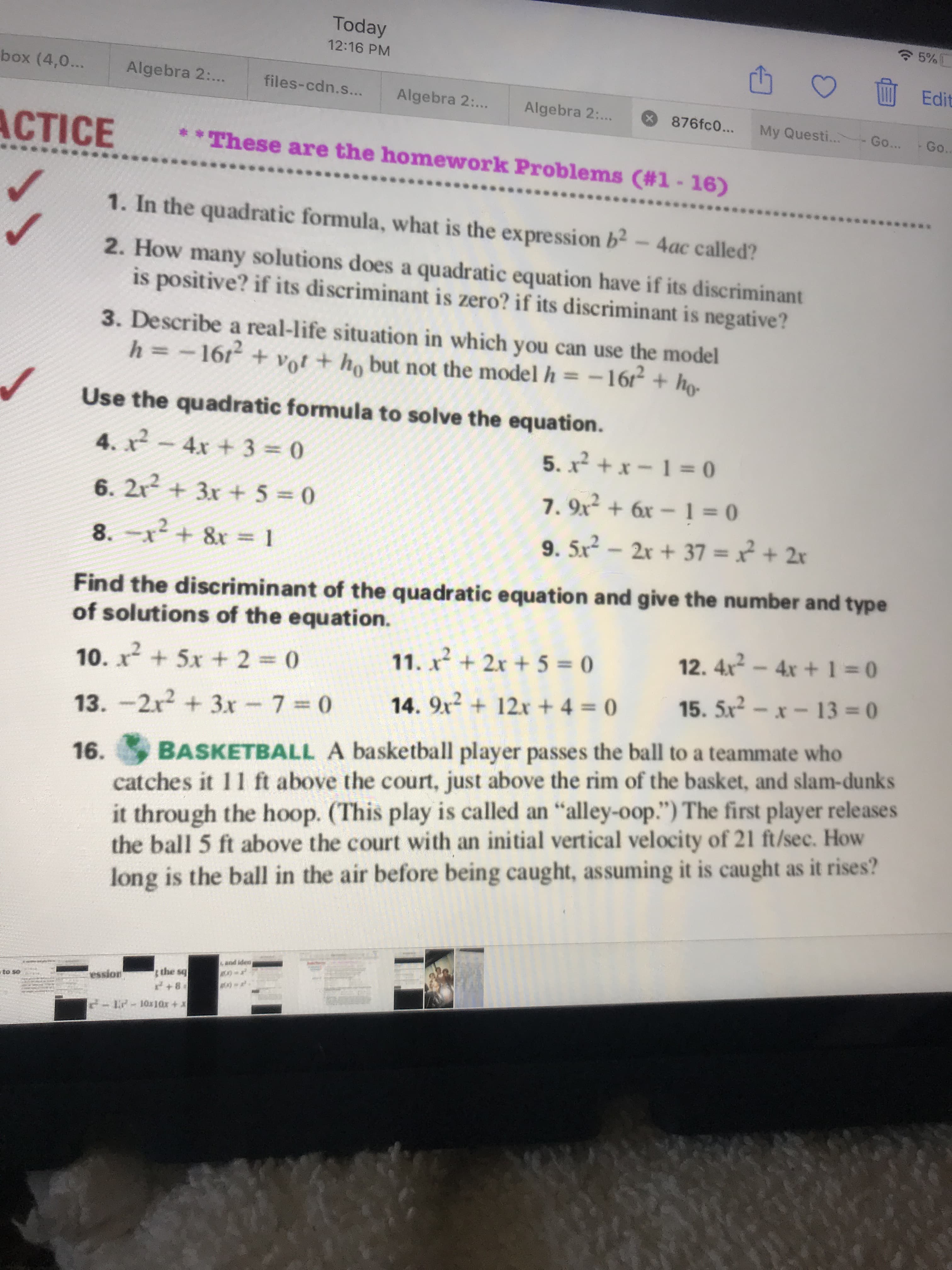 Find the discriminant of the quadratic equation and give the number and type
of solutions of the equation.
10. x + 5x +2 0
11. x² + 2x + 5 = 0
12. 4x - 4x +1 0
13. -2x2 + 3.x-7 0
14. 9x2 + 12x + 4 = 0
15. 5x² – x – 13 = 0
