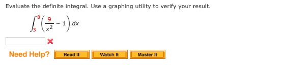 Evaluate the definite integral. Use a graphing utility to verify your result.
dx
Need Help?
Read It
Watch It
Master It
