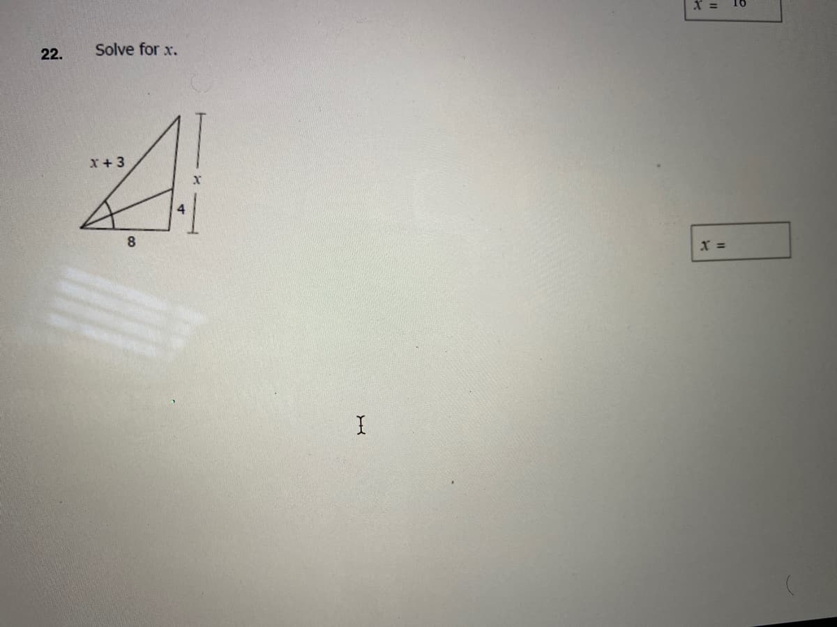 22.
Solve for x.
x +3
4
8.
