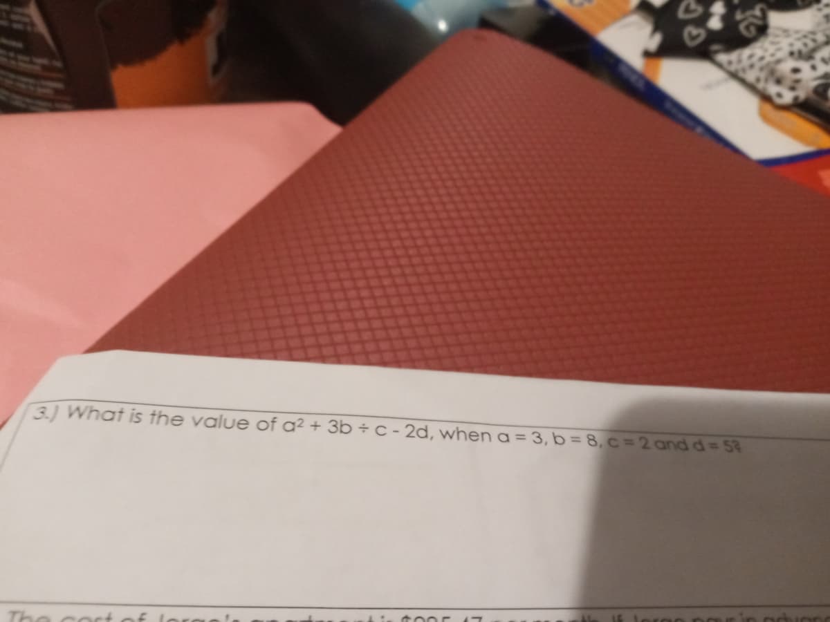 3.) What is the value of a² + 3b ÷ c - 2d, when a = 3, b = 8, c = 2 and d= 53
Th
