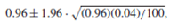 0.96±1.96 · /(0.96)(0.04)/100,
