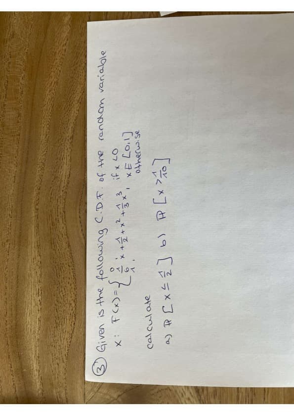 Given is the following C.D.F. of the random variable
X: F(x)=.
/
{ err
3 if x LO
XE Lol
otherwise
calculate
a) P ≤ x ≤ ½ ] b) R[x]