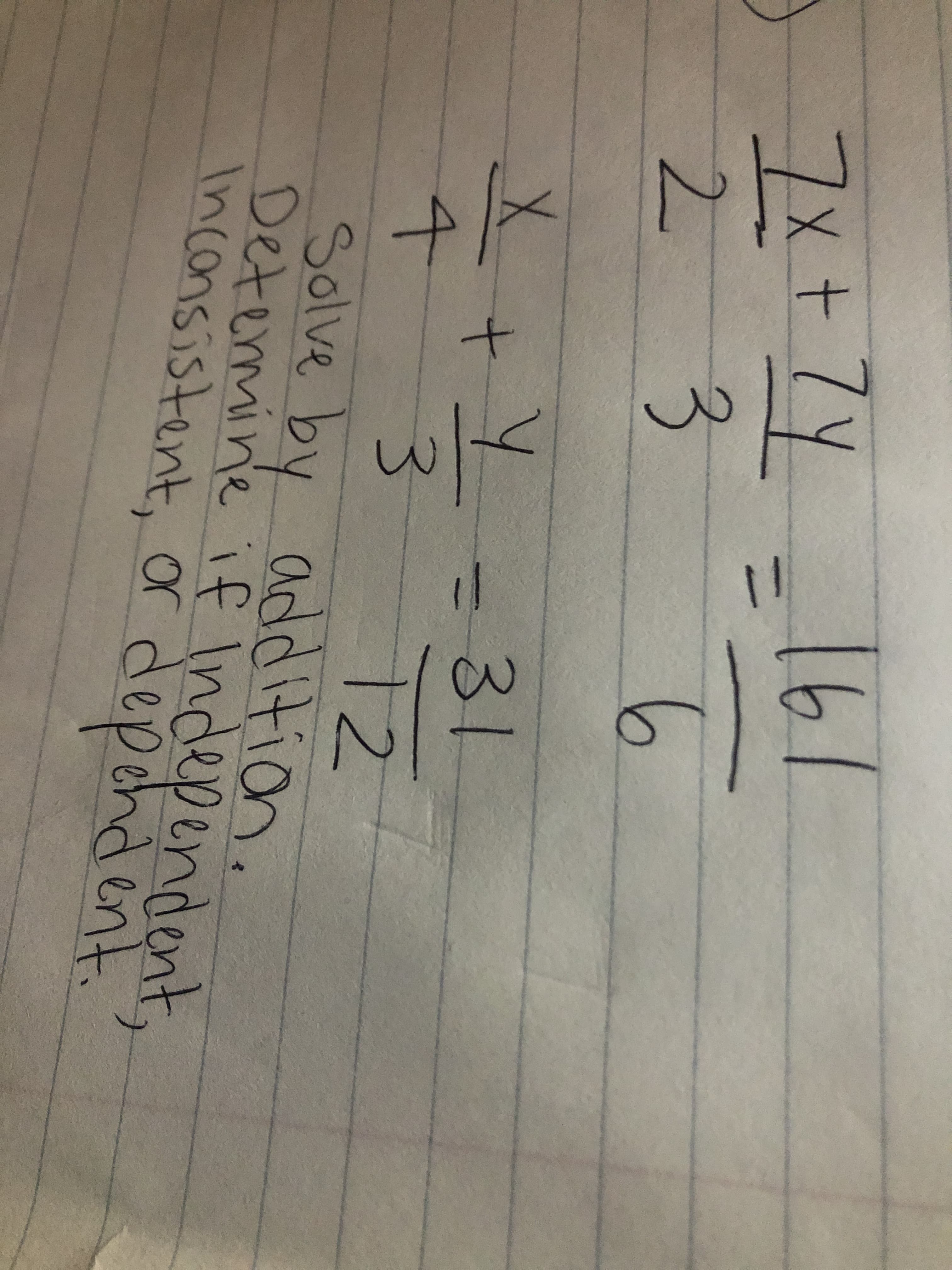 7x+ 7y 161
3
2.
4-31
4.
Solve by addition.
Detemine if lndependent,
Inconsistent, or depehdent.
3.
12
