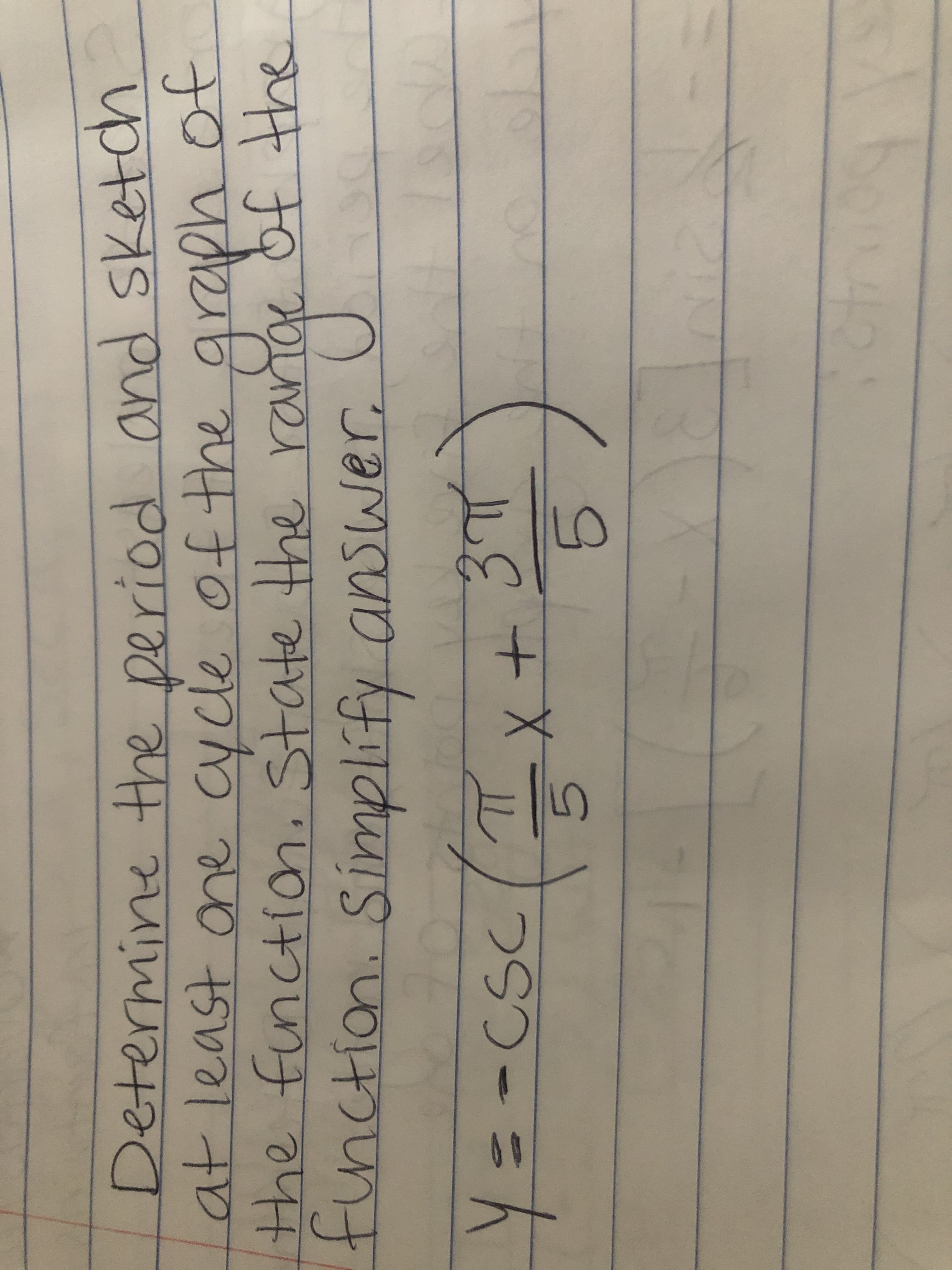 Determine the Deriod and sketch
Lat least one cycle of the graph ot
the function.state the range ot the
tinction. Simplify answer.
pph
