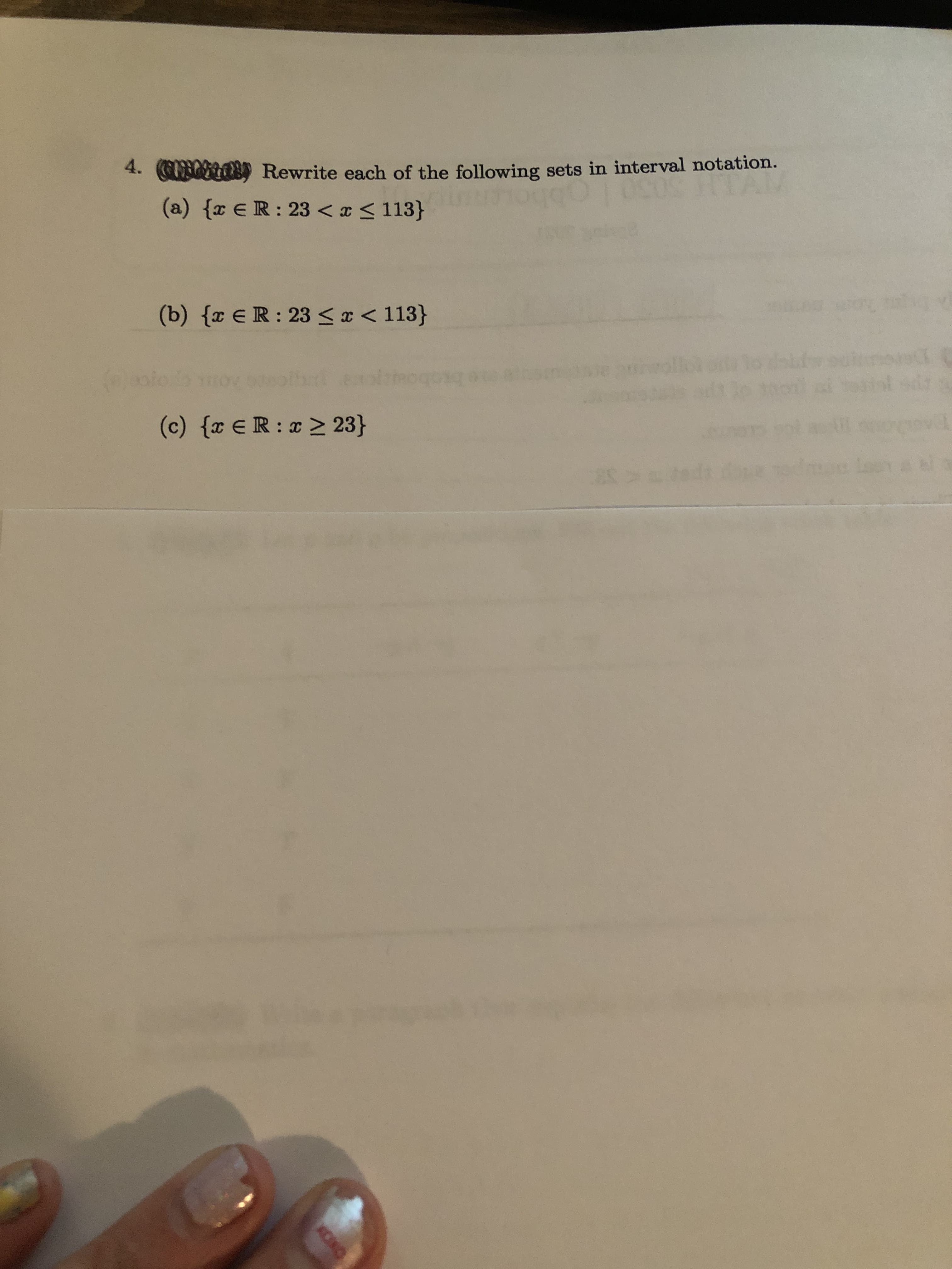 • Rewrite each of the following sets in interval notation.
R: 23 <x < 113}
R: 23 < x < 113}
R : x > 23}
