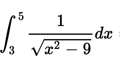 Here's the transcribed content for an Educational website:

---

**Mathematics Example:**

Evaluate the following definite integral:

\[ \int_{3}^{5} \frac{1}{\sqrt{x^2 - 9}} \, dx \]

In this integral, the integrand is \( \frac{1}{\sqrt{x^2 - 9}} \), and we are asked to find the integral of this function with respect to \( x \) over the interval from 3 to 5.

---

The limits of integration are 3 (lower limit) and 5 (upper limit). The integrand is a rational function involving a square root in the denominator, specifically \( \sqrt{x^2 - 9} \).