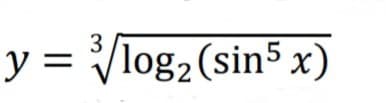 3
y = Vlog2(sin5 :
