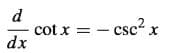 d
cot x = - csc² x
dx
csc?.
