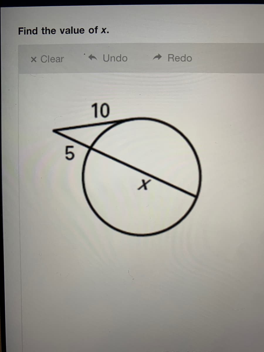 Find the value of x.
x Clear
Undo
Redo
10
