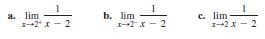 a. lim
-2*x- 2
b. lim
1-2 x- 2
c. lim
-2 x - 2
